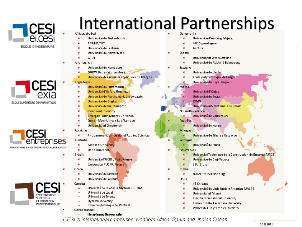 International Partnerships CESI ‘s international campuses: Northern Africa, Spain and Indian Ocean. Afrique du